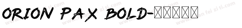 Orion Pax Bold字体转换